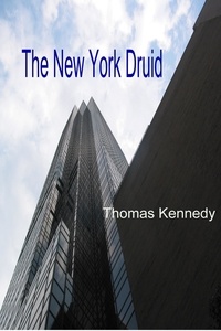  Thomas Kennedy - The New York Druid - Irish/American fantasy, #3.