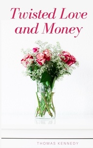  Thomas Kennedy - Twisted Love and Money.