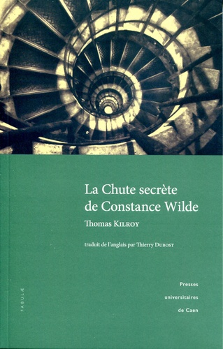 Thomas Kilroy - La chute secrète de Constance Wilde.