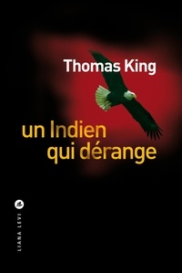 Thomas King - Un Indien qui dérange.