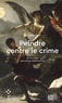 Thomas Kirchner - Peindre contre le crime - De la justice selon Pierre-Paul Prud'hon.