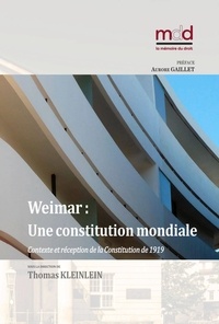 Thomas Kleinlein - Weimar : une constitution mondiale ? - Contexte et réception de la Constitution de 1919.