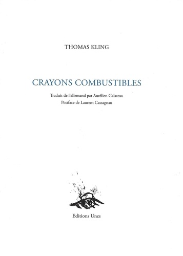 Thomas Kling - Crayons combustibles.
