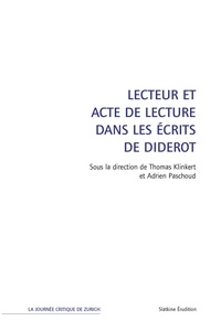 Thomas Klinkert et Adrien Paschoud - Lecteur et acte de lecture dans les écrits de Diderot.