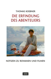 Die Erfindung des Abenteuers