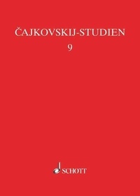 Thomas Kohlhase - Cajkovskij Studies Vol. 9 : Existenzkrise und Tragikomödie: Cajkovskijs Ehe (Crise existentielle et tragicomédie : le mariage de Tschaikowsky) - Une documentation. Vol. 9..
