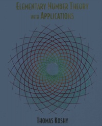 Thomas Koshy - Elementary Number Theory With Applications.