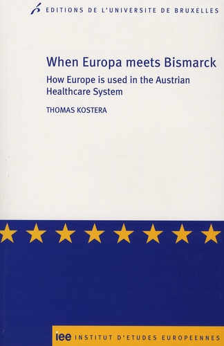 Thomas Kostera - When Europa meets Bismarck - How Europe is used in the Austrian Healthcare System.