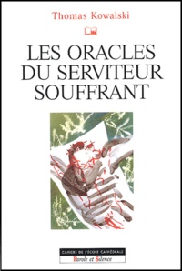 Thomas Kowalski - Les Oracles Du Serviteur Souffrant.