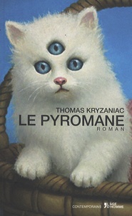 Thomas Kryzaniac - Le pyromane.