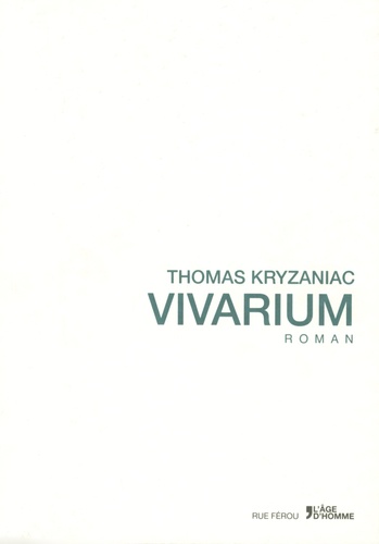Thomas Kryzaniac - Vivarium.