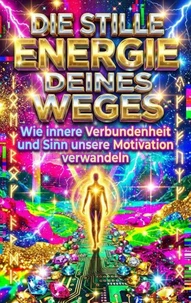 Die stille Energie deines Weges