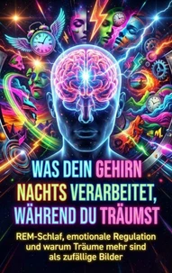 Was dein Gehirn nachts verarbeitet, während du träumst