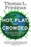 Thomas L. Friedman - Hot, Flat, and Crowded - Why The World Needs A Green Revolution - and How We Can Renew Our Global Future.