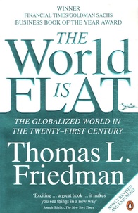 Thomas-L Friedman - The World is Flat - The Globalized World in the Twenty-First Century.