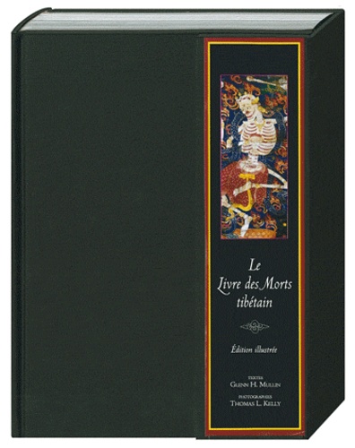 Thomas L. Kelly et Glenn Mullin - Le livre des morts tibétain - Edition illustrée.
