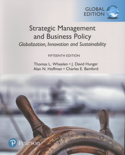 Strategic Management and Business Policy. Globalization, Innovation and Sustainability, Global Edition 15th edition