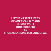 Little Masterpieces of American Wit and Humor Vol 1 (Unabridged)