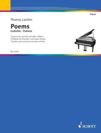 Thomas Larcher - Poèmes - 12 pièces pour pianistes et autres enfants. piano..