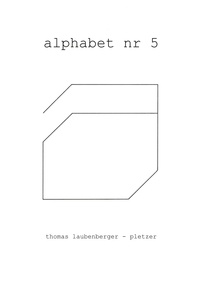 Thomas Laubenberger-Pletzer - alphabet nr 5.