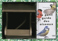 Thomas Launois et Lise Herzog - Des oiseaux dans mon jardin - Le petit guide des oiseaux + La mangeoire en bois.