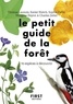 Thomas Launois et Xavier Nistch - Le petit guide de la forêt - 70 espèces à découvrir.