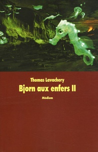 Thomas Lavachery - Bjorn aux enfers Tome 2 : La mort du loup.