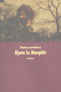Thomas Lavachery - Bjorn le morphir.