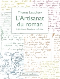 Thomas Lavachery - L'Artisanat du roman - Initiation à l'écriture créative.