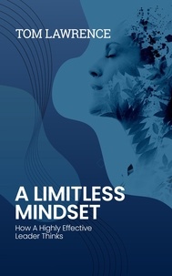  Thomas Lawrence - A Limitless Mindset.