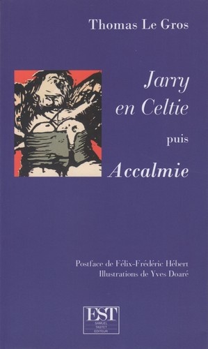 Thomas Le Gros - Jarry en Celtie puis Accalmie.