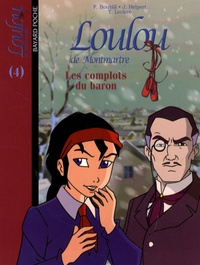 Thomas Leclere et Françoise Boublil - Loulou de Montmartre Tome 4 : Les complots du baron.