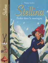 Thomas Leclere - Stellina Tome 3 : Perdue dans la montagne.