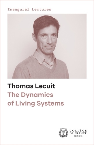 The Dynamics of Living Systems. Inaugural lecture given on Thursday 27 April 2017