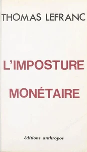 L'imposture monétaire