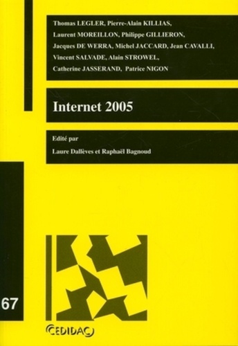 Thomas Legler et Pierre-Alain Killias - Internet 2005 - Travaux des journées d'étude organisées à l'Université de Lausanne le 17 novembre 2004 et le 10 mars 2005.