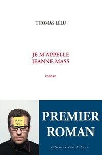 Thomas Lélu - Je m'appelle Jeanne Mass.