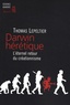 Thomas Lepeltier - Darwin hérétique - L'éternel retour du créationnisme.