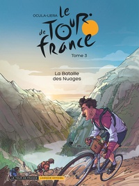 Thomas Liera et Didier Ocula - Le Tour de France Tome 3 : La bataille des nuages.
