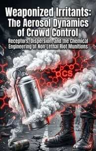 Weaponized Irritants: The Aerosol Dynamics of Crowd Control