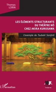 Les éléments structurants du théâtre nô chez Akira Kurosawa