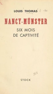 Nancy-Münster, six mois de captivité