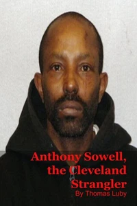 Anthony Sowell, the Cleveland Strangler