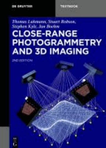 Thomas Luhmann et Stuart Robson - Close-Range Photogrammetry and 3D Imaging - 3D Imaging Techniques.