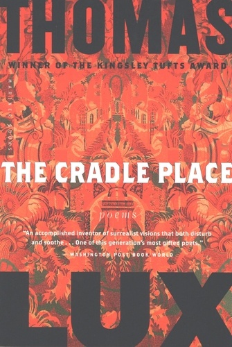 Thomas Lux - The Cradle Place - Poems.