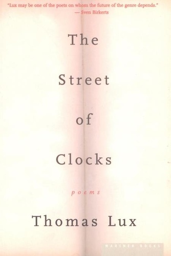 Thomas Lux - The Street Of Clocks - Poems.
