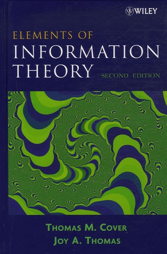 Thomas-M Cover - Elements of Information Theory.