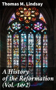 A History of the Reformation (Vol. 1&amp;2)