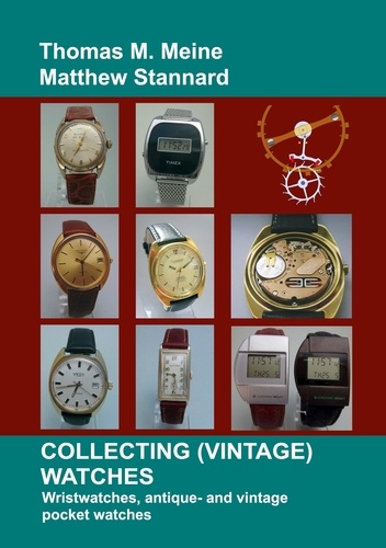 Collecting (Vintage) Watches. Wristwatches, antique- and vintage pocket watches