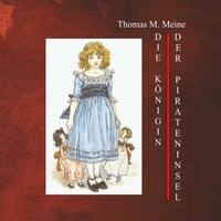 Thomas M. Meine - Die Königin der Pirateninsel - The Queen of the Pirate Isle.